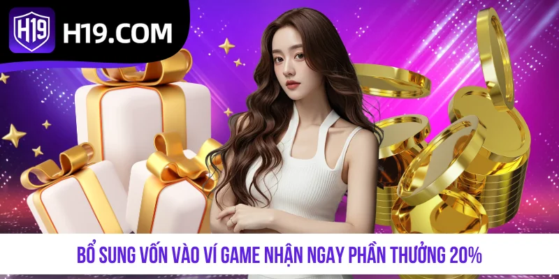 Bổ sung vốn vào ví game nhận ngay phần thưởng 20%