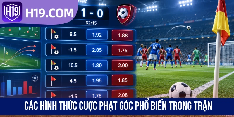 Các hình thức cược phạt góc phổ biến trong trận