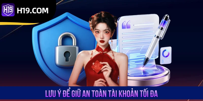 Lưu ý để giữ an toàn tài khoản tối đa