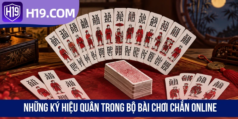 Những ký hiệu quân trong bộ bài chơi Chắn online