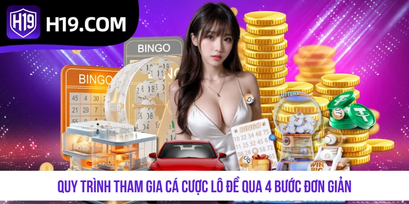 Quy trình tham gia cá cược lô đề qua 4 bước đơn giản